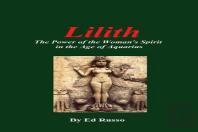 Lilith: The Power Of The Woman'S Spirit In The Age Of Aquarius