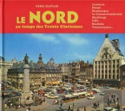 Lille Et Le Nord Au Temps Des Trente Glorieuses