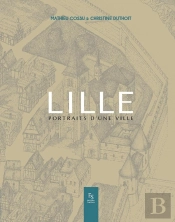 Lille : Portraits D'Un Ville