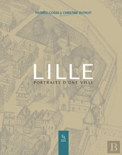 Bertrand.pt - Lille : Portraits D'Un Ville