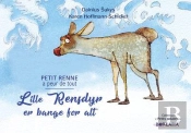 Lille Rensdyr Er Bange For Alt / Petit Renne A Peur De Tout (Bilingue Danois-Français) : Petit Renne A Peur De Tout (Bilingue Danois-Français)