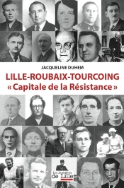 Lille-Roubaix-Tourcoing Capitale De La Résistance