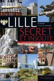 Lille Secret Et Insolite - Les Mysteres D'Une Insoumise