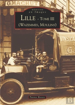 Bertrand.pt - Lille Tome 3 ; Wazemmes, Moulins