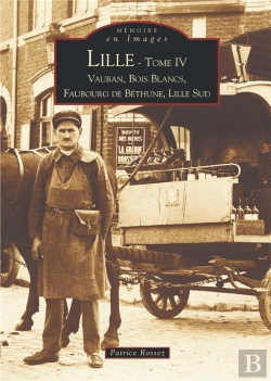 Bertrand.pt - Lille Tome 4 ; Vauban, Bois Blancs, Béthune, Lille Sud