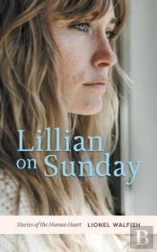 Lillian On Sunday: Stories Of The Human