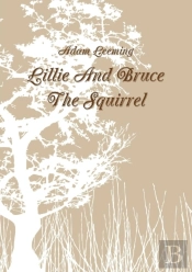 Lillie And Bruce The Squirrel
