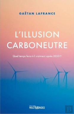Bertrand.pt - L'Illusion Carboneutre : Quel Temps Fera-T-Il Vraiment Après 2050 ?
