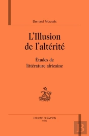 L'Illusion De L'Altérité ; Études De Littérature Africaine