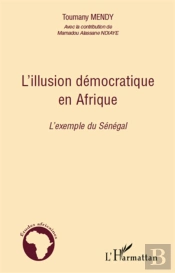 L'Illusion Démocratique En Afrique ; L'Exemple Du Sénégal