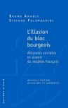 L'Illusion Du Bloc Bourgeois : Alliances Sociales Et Avenir Du Modèle Français