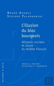 L'Illusion Du Bloc Bourgeois : Alliances Sociales Et Avenir Du Modèle Français