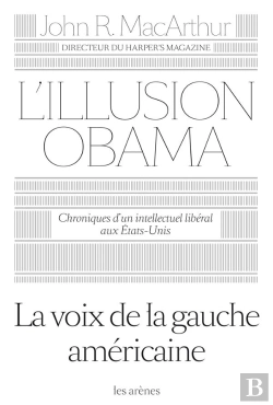 Bertrand.pt - L'Illusion Obama ; Chroniques D'Un Intellectuel Libéral Aux Etats-Unis
