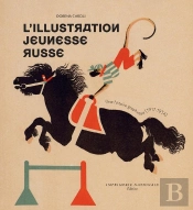 L'Illustration Jeunesse Russe : Une Histoire Graphique (1917-1934)