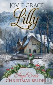 Lilly (Angel Creek Christmas Brides Book 23)