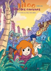 Liloo, Fille Des Cavernes Tome 3 : Le Pays Au-Delà Des Mers