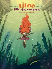 Liloo, Fille Des Cavernes Tome 5 : La Reine Des Marécages