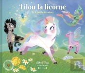Lilou La Licorne Et Le Jardin Des Rêves