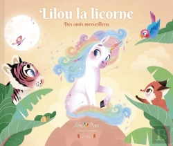 Bertrand.pt - Lilou La Licorne Tome 3 : Des Amis Merveilleux