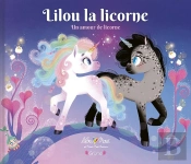 Lilou La Licorne : Un Amour De Licorne