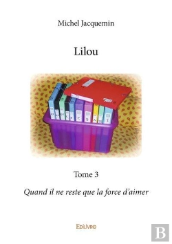 Bertrand.pt - Lilou - T03 - Lilou - Quand Il Ne Reste Que La Force D Aimer