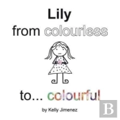 Lily From Colourless To Colourful