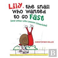 Lily, The Snail Who Wanted To Go Fast