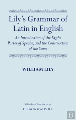 Bertrand.pt - Lily'S Grammar Of Latin In English: An Introduction Of The Eyght Partes Of Speche, And The Construction Of The Same