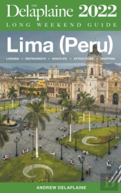 Lima (Peru) - The Delaplaine 2022 Long Weekend Guide