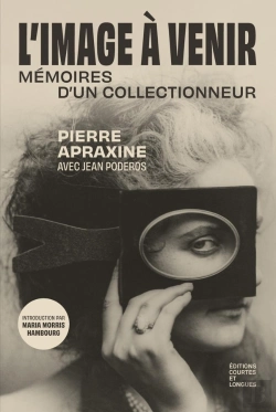 Bertrand.pt - L'Image À Venir : Mémoires D'Un Collectionneur