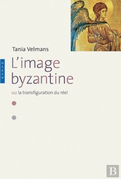 Bertrand.pt - L'Image Byzantine Ou La Transfiguration Du Réel