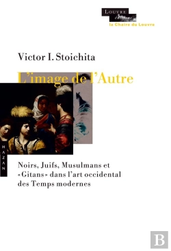 Bertrand.pt - L'Image De L'Autre. Noirs, Juifs, Musulmans Et  Gitans  Dans L'Art Occidental Des Temps Modernes