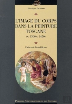 Bertrand.pt - L'Image Du Corps. Dans La Peinture Toscane (V 1300-V 1450)