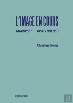 Bertrand.pt - L'Image En Cours : Tarkovski Ristelhueber