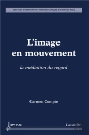 L'Image En Mouvement ; La Médiation Du Regard
