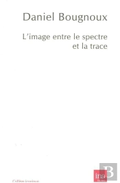 L'Image, Entre Le Spectre Et La Trace