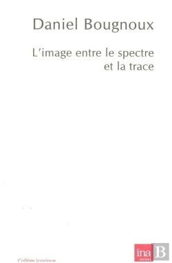 Bertrand.pt - L'Image, Entre Le Spectre Et La Trace