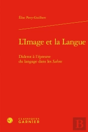 L'Image Et La Langue : Diderot À L'Épreuve Du Langage Dans Les Salons