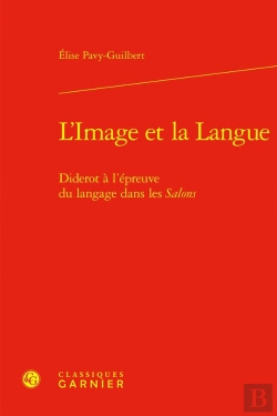 Bertrand.pt - L'Image Et La Langue : Diderot À L'Épreuve Du Langage Dans Les Salons