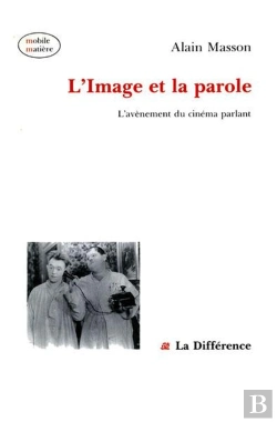 Bertrand.pt - L'Image Et La Parole : Avènement Du Cinéma Parlant