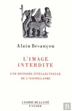 Bertrand.pt - L'Image Interdite ; Une Histoire Intellectuelle De L'Iconoclasme