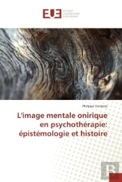 L'Image Mentale Onirique En Psychotherapie: Epistemologie Et Histoire