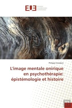 Bertrand.pt - L'Image Mentale Onirique En Psychotherapie: Epistemologie Et Histoire