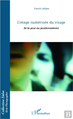Bertrand.pt - L'Image Numerisée Du Visage ; De La Pose Au Positionnement