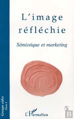Bertrand.pt - L'Image Reflechie : Semiotique Et Marketing