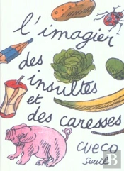 L'Imagier Des Insultes Et Des Caresses