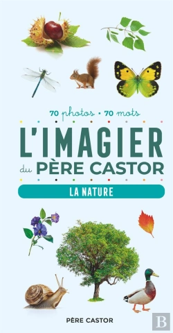 Bertrand.pt - L'Imagier Du Père Castor En Photos : La Nature, 70 Photos, 70 Mots
