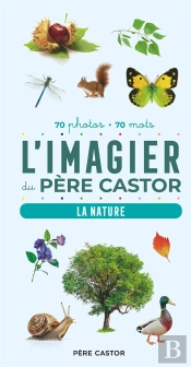 L'Imagier Du Père Castor En Photos : La Nature, 70 Photos, 70 Mots
