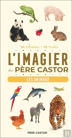 Bertrand.pt - L'Imagier Du Père Castor : Les Animaux, 70 Photos, 70 Mots