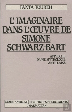Bertrand.pt - L'Imaginaire Dans L'Oeuvre De Simone Schwarz-Bart ; Approche D'Une Mythologie Antillaise